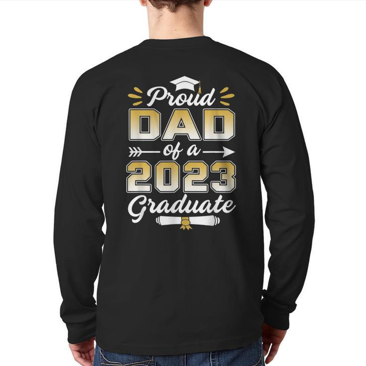 Proud Dad Of A 2023 Graduate Senior Graduation Family Back Print Long Sleeve T-shirt