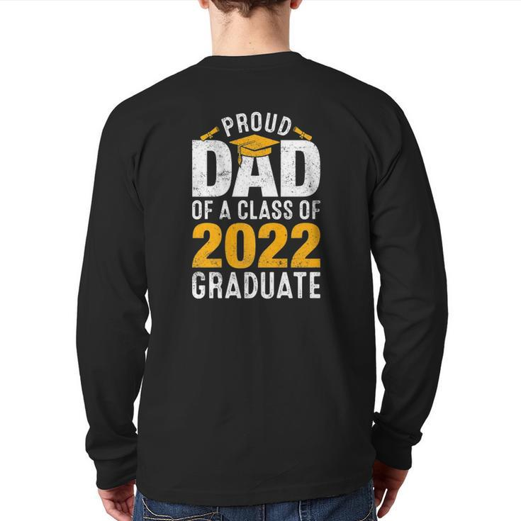 Proud Dad Of A Class Of 2022 Graduate Family Graduation Back Print Long Sleeve T-shirt