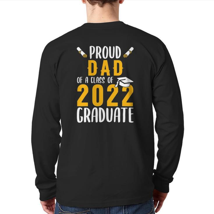 Proud Dad Of A Class Of 2022 Graduate Senior 20 Back Print Long Sleeve T-shirt