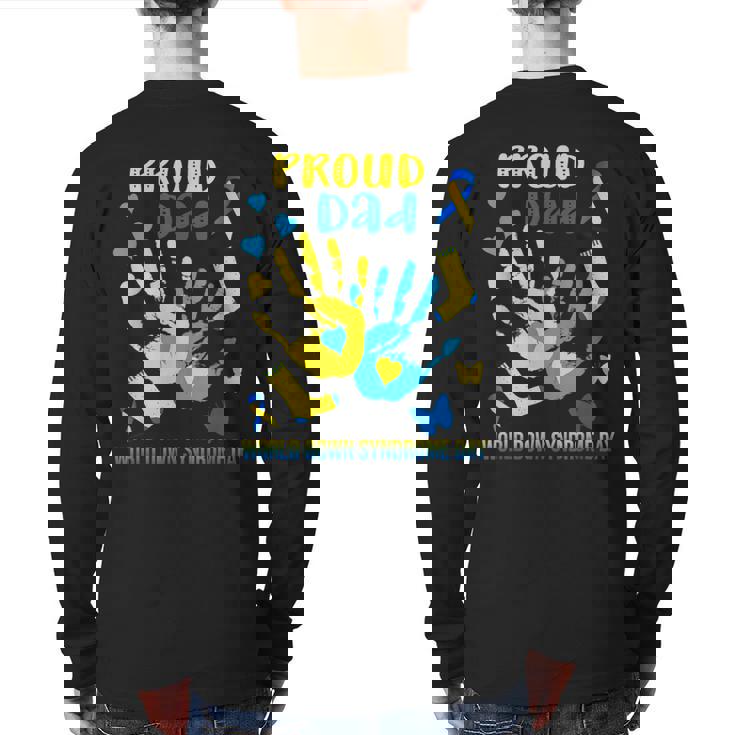Proud Dad Down Syndrome Awareness T21 Back Print Long Sleeve T-shirt