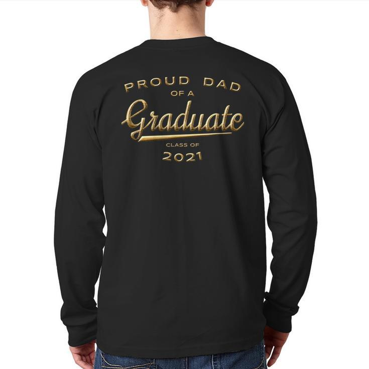 Proud Dad Of A Graduate Class Of 2021 Gold  Back Print Long Sleeve T-shirt
