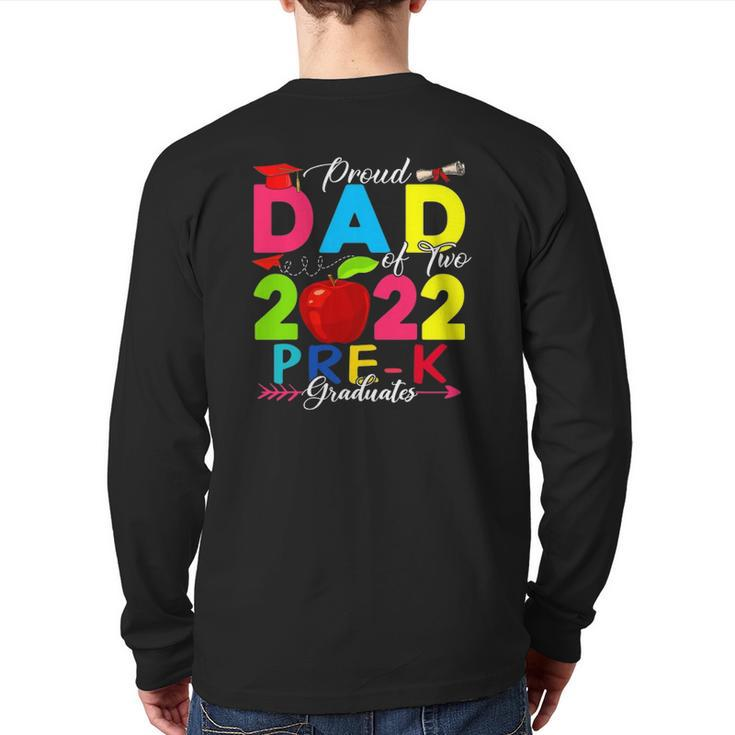 Proud Dad Of Two 2022 Pre-K Graduates Family Lover Back Print Long Sleeve T-shirt