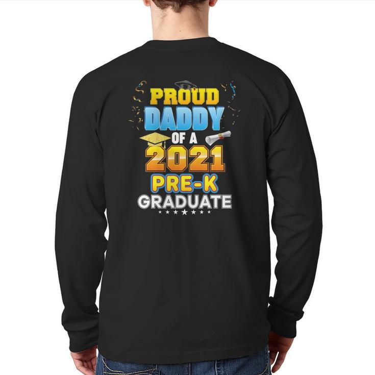 Proud Daddy Of A 2021 Pre-K Graduate Last Day School Grad Back Print Long Sleeve T-shirt