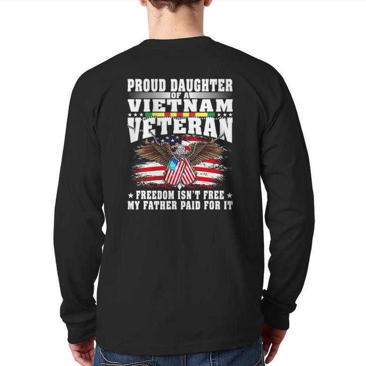 Proud Daughter Of A Vietnam Veteran Freedom Isn't Free Back Print Long Sleeve T-shirt