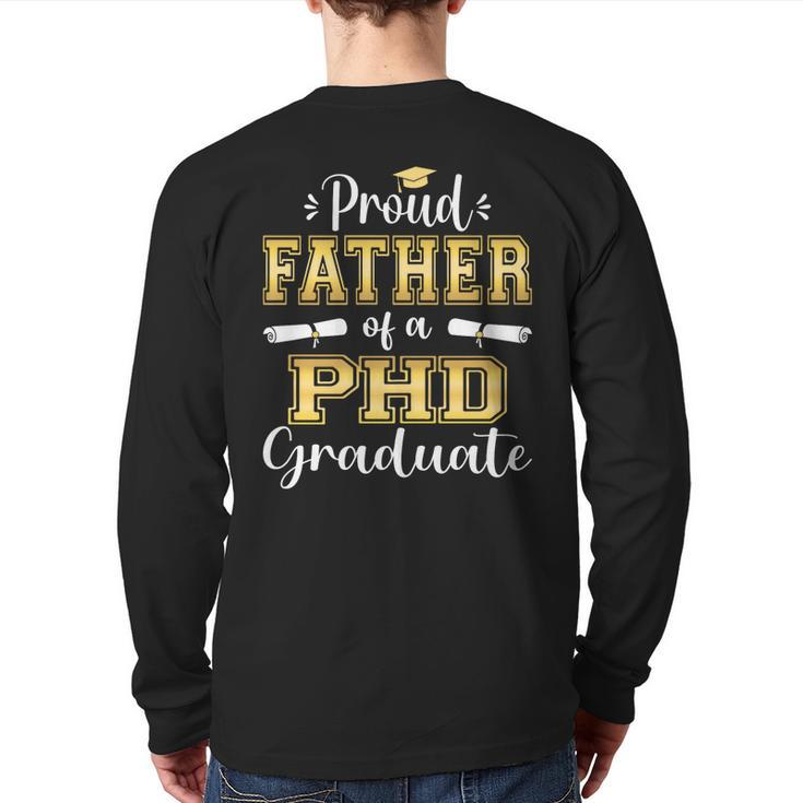 Proud Father Class Of 2023 Phd Graduate Doctorate Graduation  Back Print Long Sleeve T-shirt