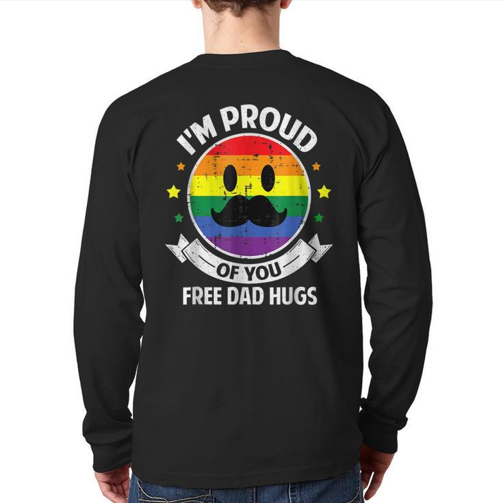 Proud Of You Free Dad Hugs Gay Pride Ally Lgbt Back Print Long Sleeve T-shirt