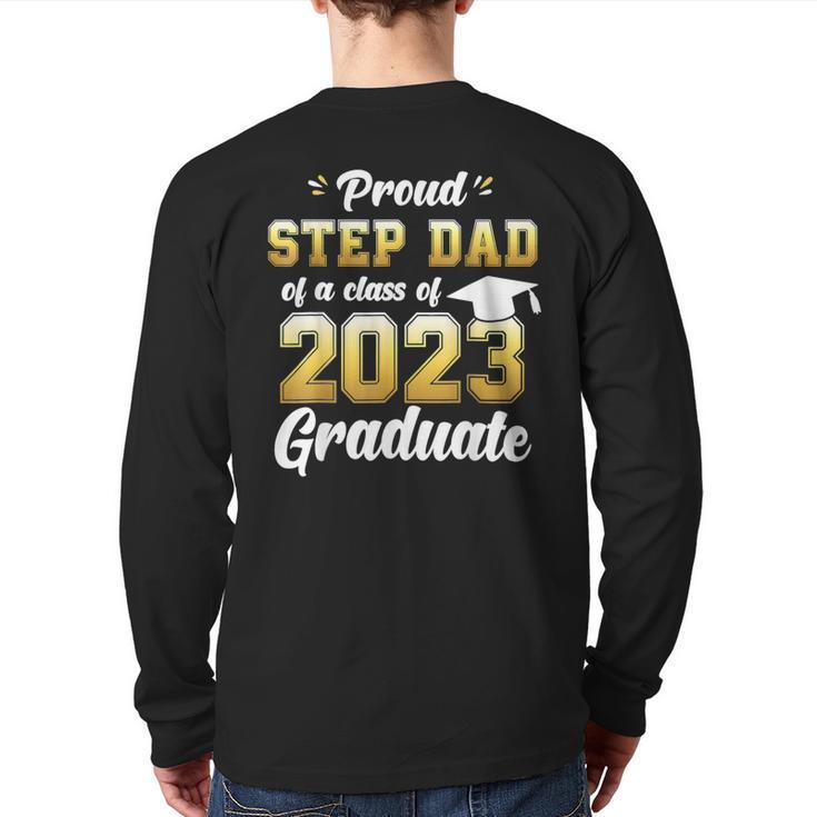 Proud Step Dad Of A Class Of 2023 Seniors Graduation 23 Back Print Long Sleeve T-shirt