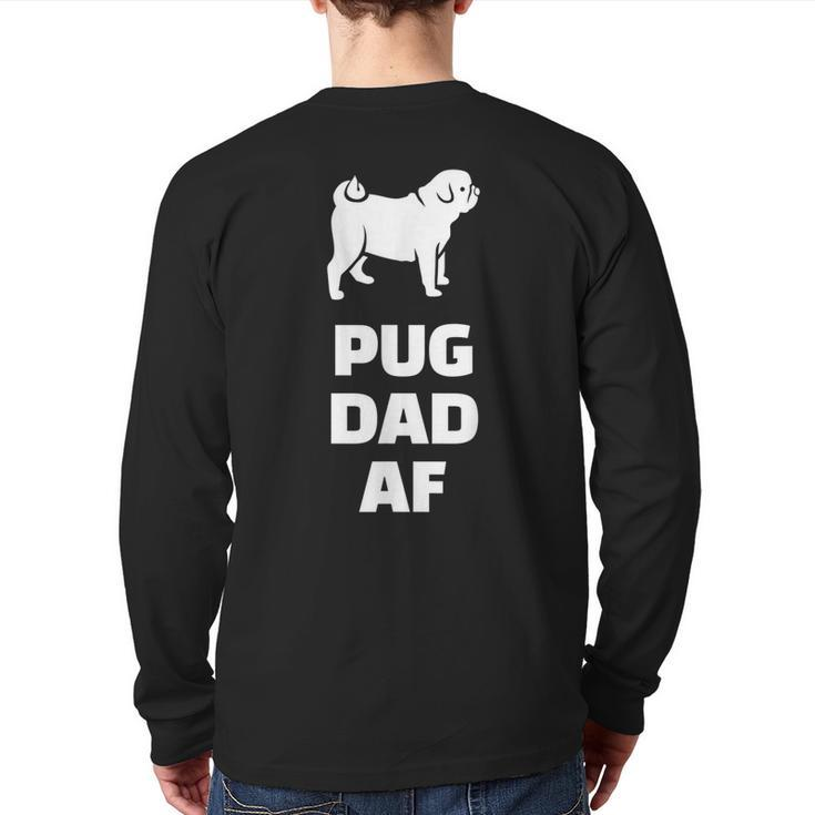 Pug Dad Af Pug Dad Back Print Long Sleeve T-shirt