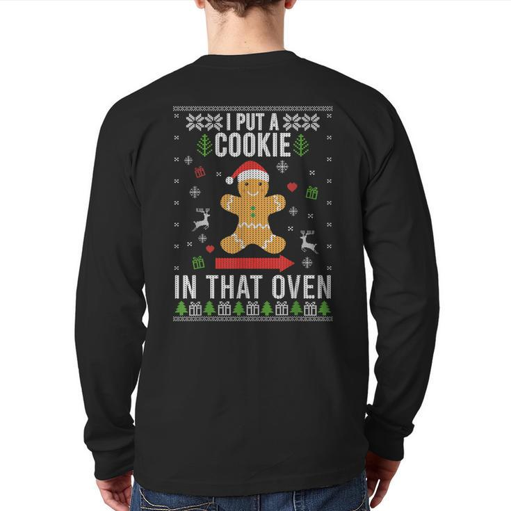 I Put A Cookie In That Oven Dad To Be Gingerbread Christmas Back Print Long Sleeve T-shirt