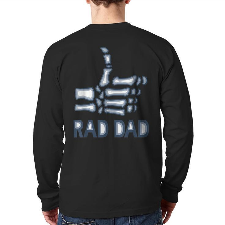 Rad Dad Skeleton Radiology Tech Xray Fathers Day  Back Print Long Sleeve T-shirt