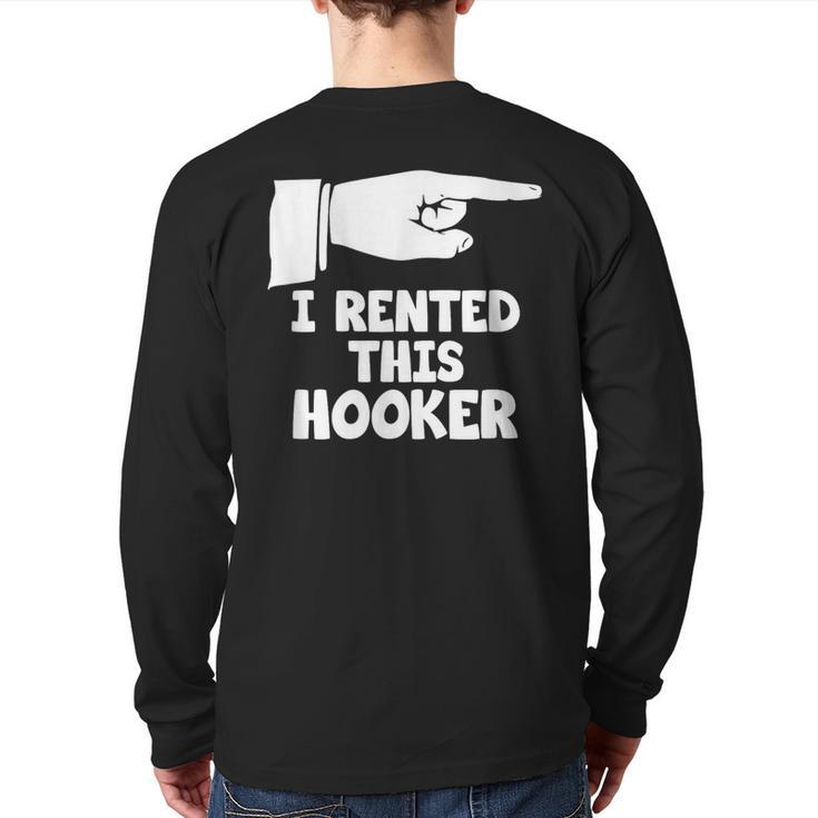 I Rented This Hooker Offensive Saying Sarcasm Back Print Long Sleeve T-shirt