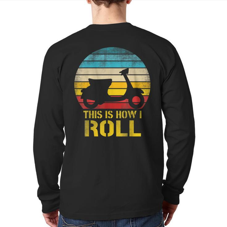 Retro Moped Scooter Lovers This Is How I Roll Back Print Long Sleeve T-shirt