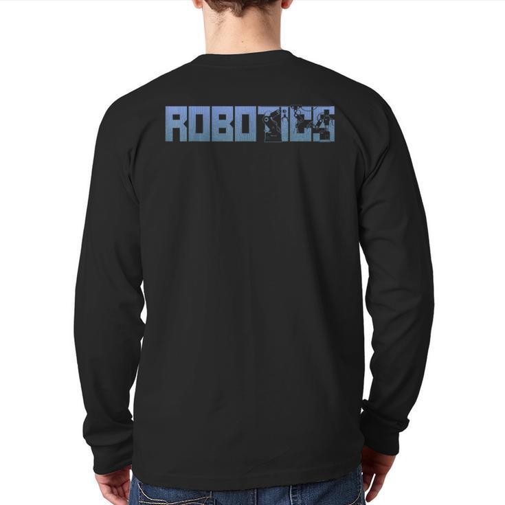 Robot Robotics Engineer Robotics Back Print Long Sleeve T-shirt