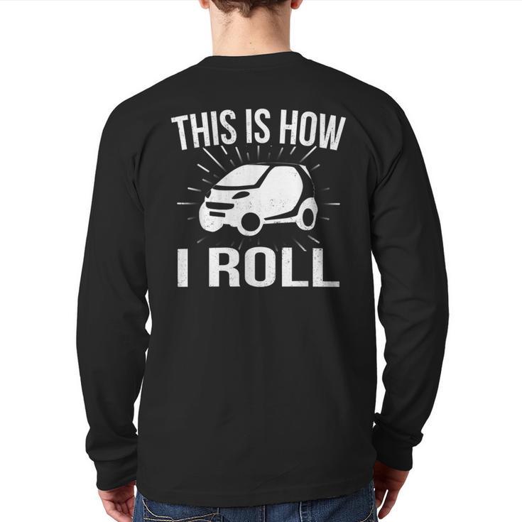 This Is How I Roll Car Driving Automobile Smart CarBack Print Long Sleeve T-shirt