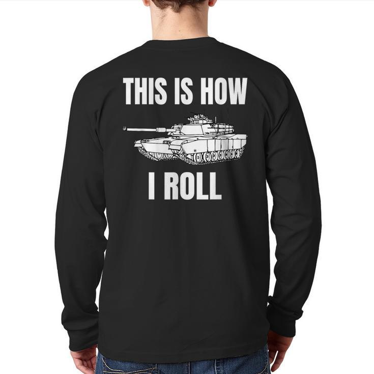 This Is How I Roll Military Army Tank Crewman Tanker Back Print Long Sleeve T-shirt
