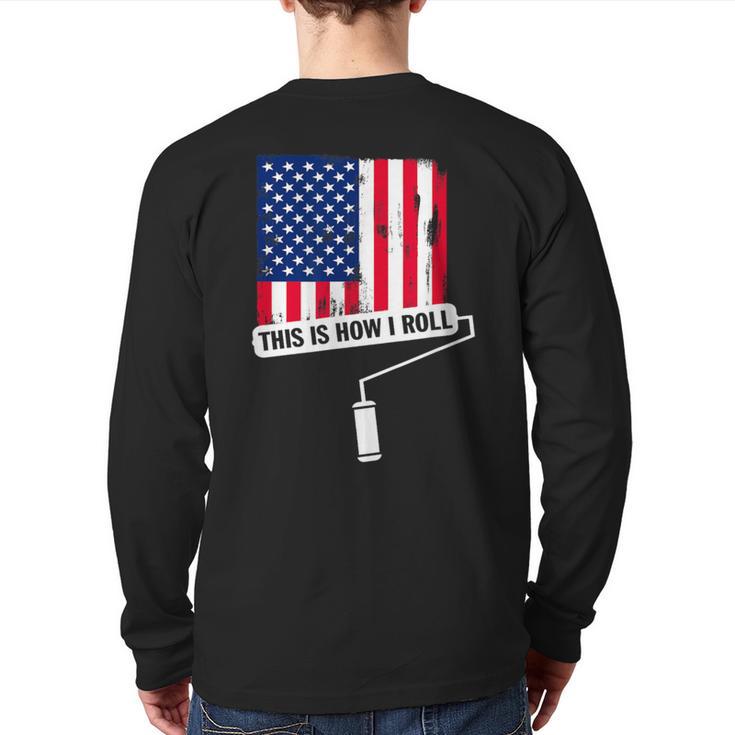 This Is How I Roll Usa Flag Painter Back Print Long Sleeve T-shirt