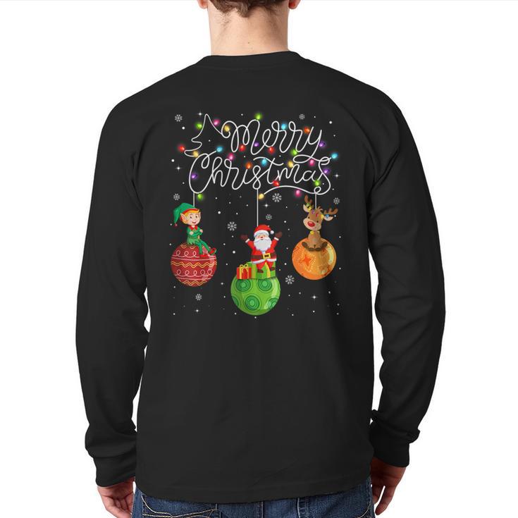 Santa Reindeer Elf Merry Christmas Lights Ornaments Balls Back Print Long Sleeve T-shirt