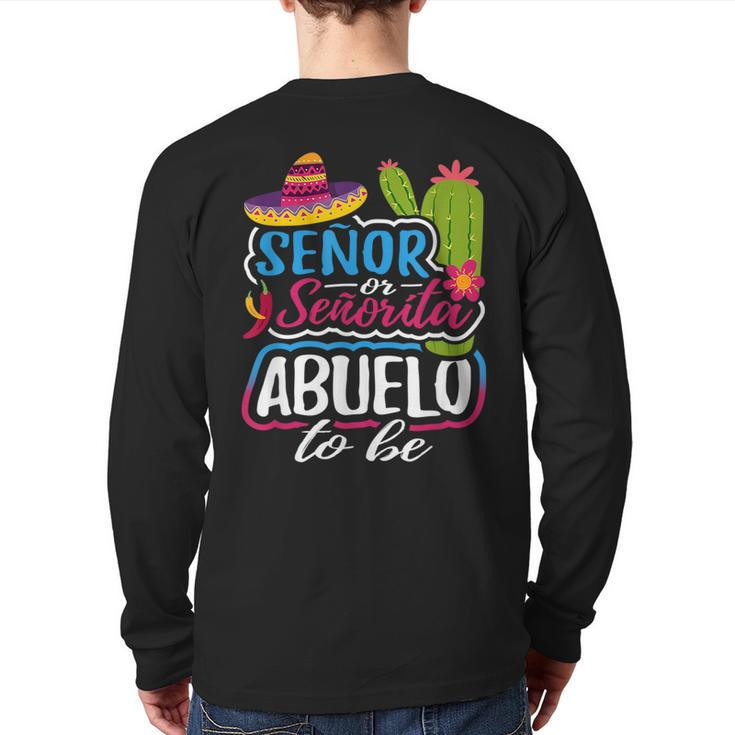 Senor Or Senorita Abuelo To Be Grandpa Gender Reveal  Back Print Long Sleeve T-shirt
