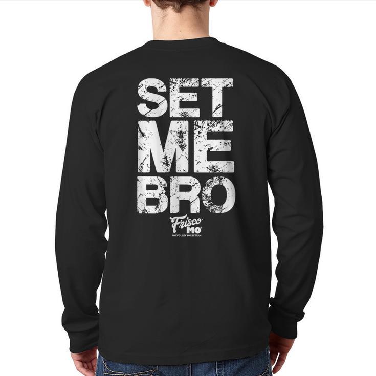 Set Me Bro Volleyball Back Print Long Sleeve T-shirt