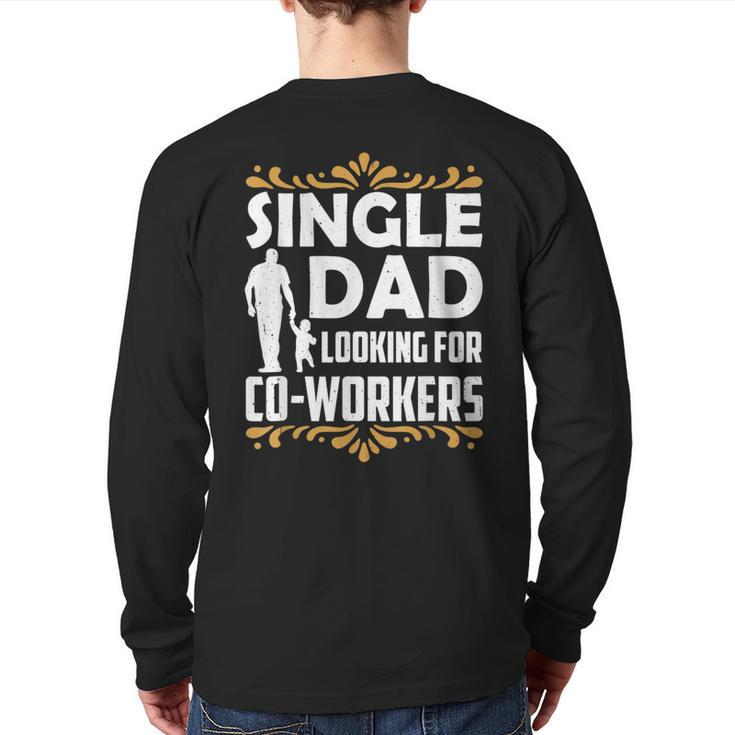 Single Dad Looking For Co Workers Father Lone Parent Daddy Back Print Long Sleeve T-shirt