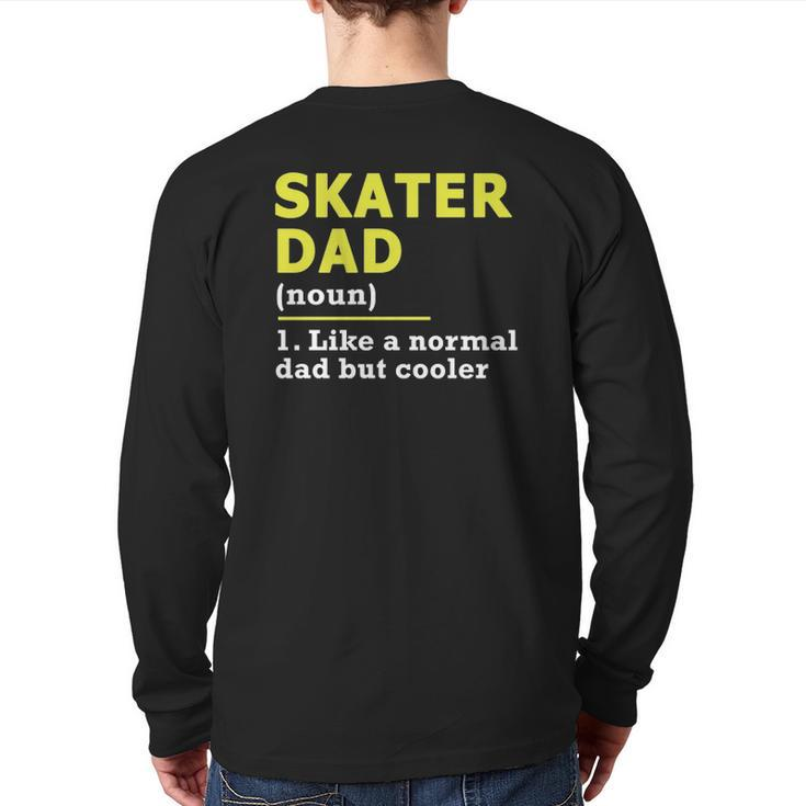 Skater Dad Father Definition Back Print Long Sleeve T-shirt