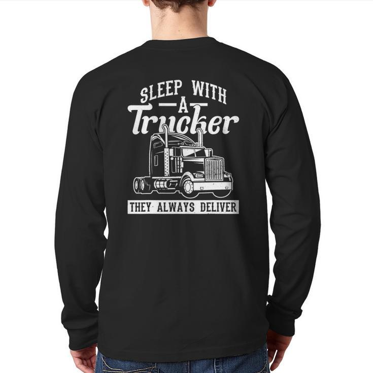 Sleep With A Trucker They Always Deliver Truck Driver Back Print Long Sleeve T-shirt