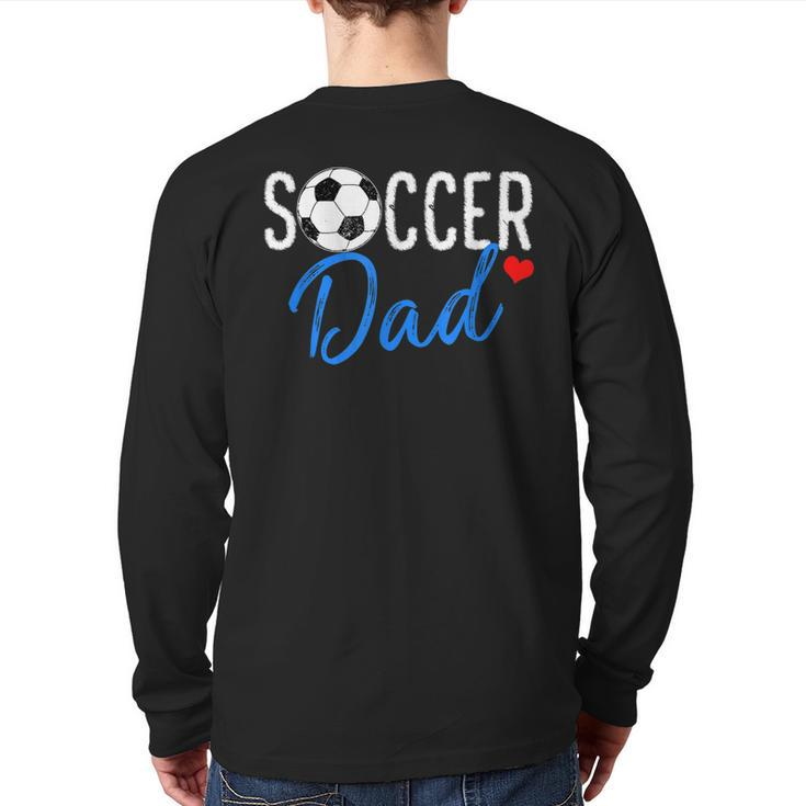 Soccer Dad  Sports Dad Father's Day Back Print Long Sleeve T-shirt