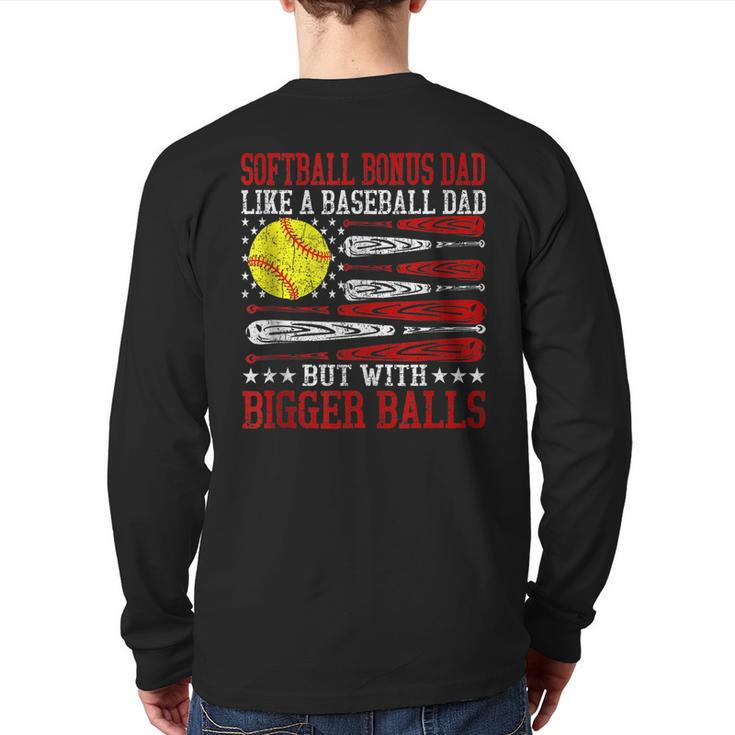 Softball Bonus Dad Like A Baseball Dad Us Flag Fathers Day Back Print Long Sleeve T-shirt