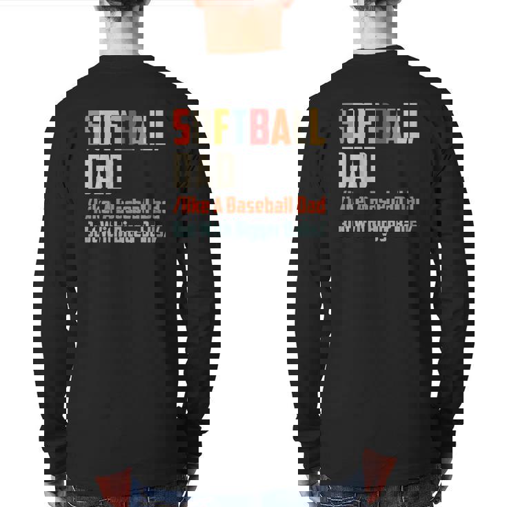 Softball Dad Like A Baseball Dad But With Bigger Balls Back Print Long Sleeve T-shirt