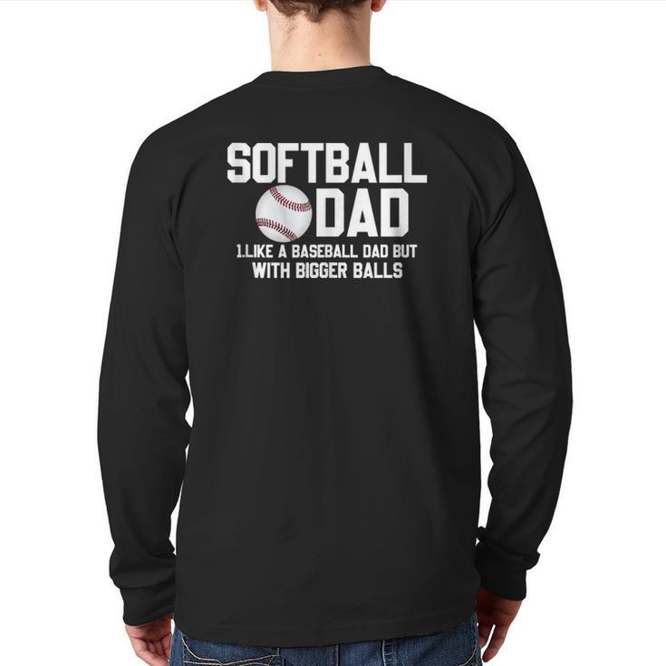 Softball Dad Like A Baseball But With Bigger Balls Father's Back Print Long Sleeve T-shirt