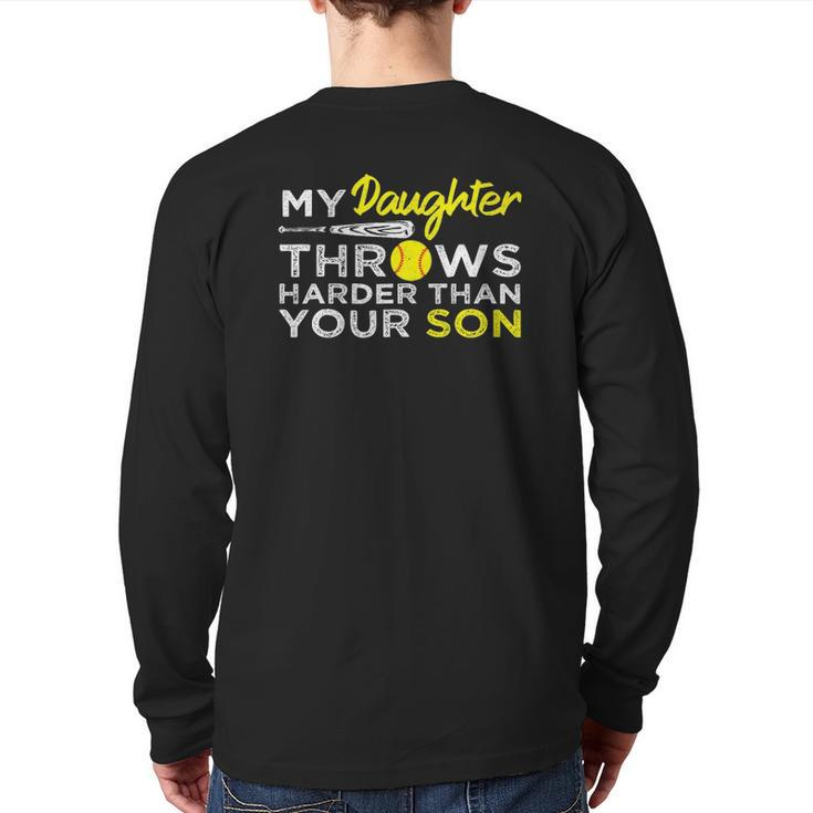 Softball Dad My Daughter Throws Harder Than Your Son Back Print Long Sleeve T-shirt
