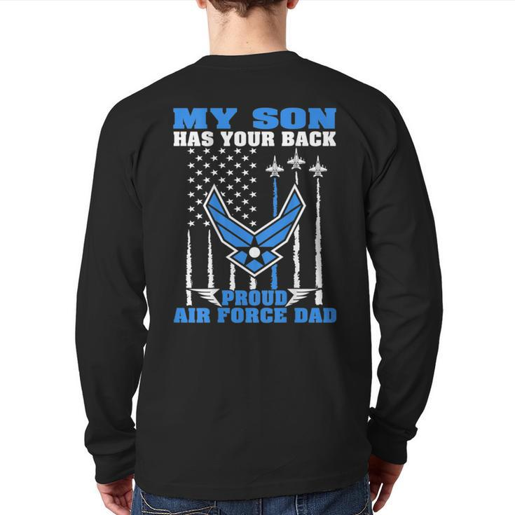 My Son Has Your Back Proud Air Force Dad Military Father  Back Print Long Sleeve T-shirt