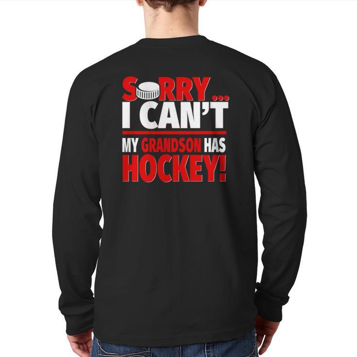 Sorry My Grandson Has Hockey Hockey Grandparents Back Print Long Sleeve T-shirt