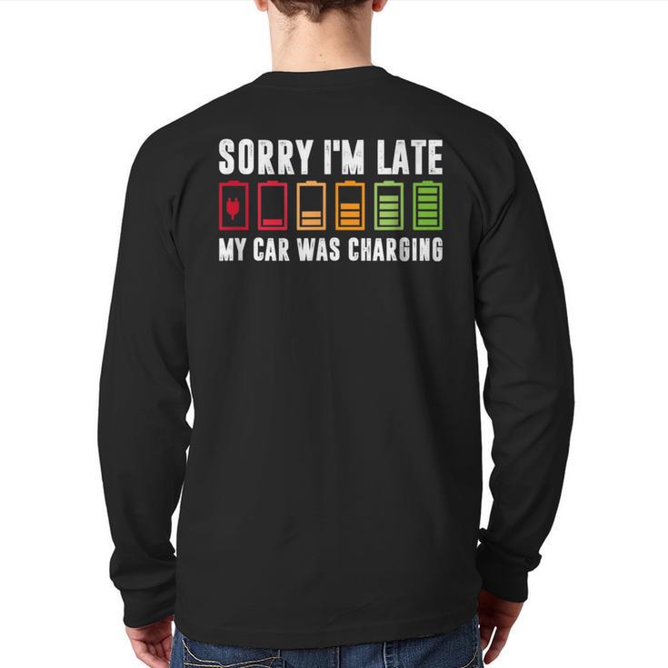 Sorry I'm Late My Car Was Charging Electric Car Owner Back Print Long Sleeve T-shirt