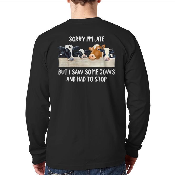 Sorry I'm Late But I Saw Some Cows And Had To Stop Lover Back Print Long Sleeve T-shirt