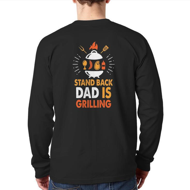 Stand Back Dad Is Grilling Grilling Daddy Father's Day Slogan Back Print Long Sleeve T-shirt