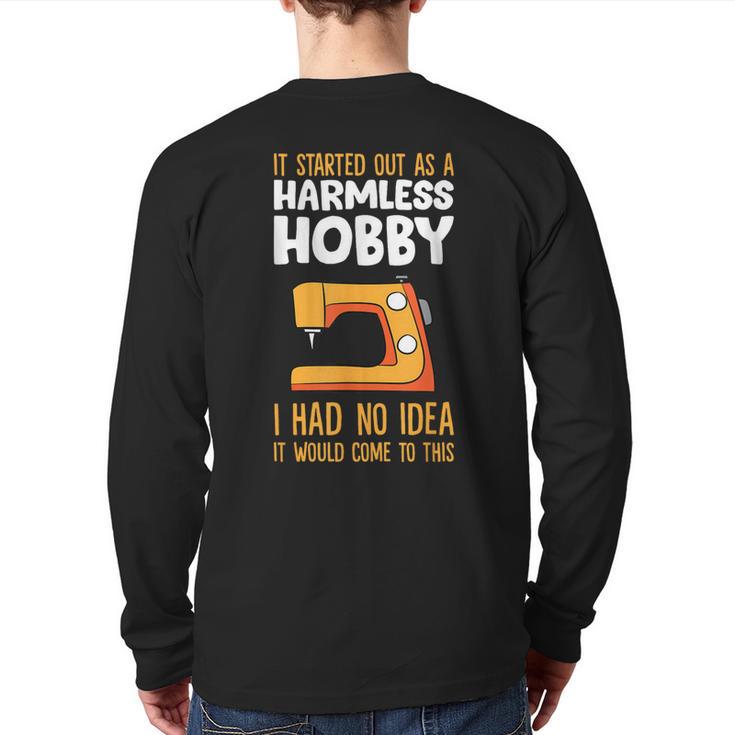 It Started Out As A Harmless Hobby Sewing Back Print Long Sleeve T-shirt