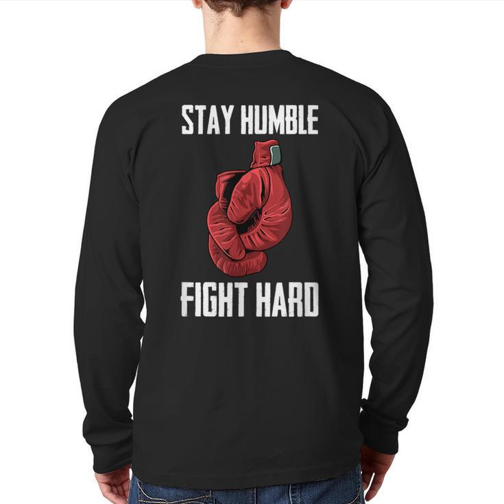 Stay Humble Fight Hard Boxing Gloves Boxer Back Print Long Sleeve T-shirt