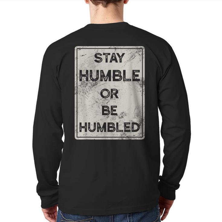 Stay Humble Or Be Humbled For People Live Positive Life Back Print Long Sleeve T-shirt