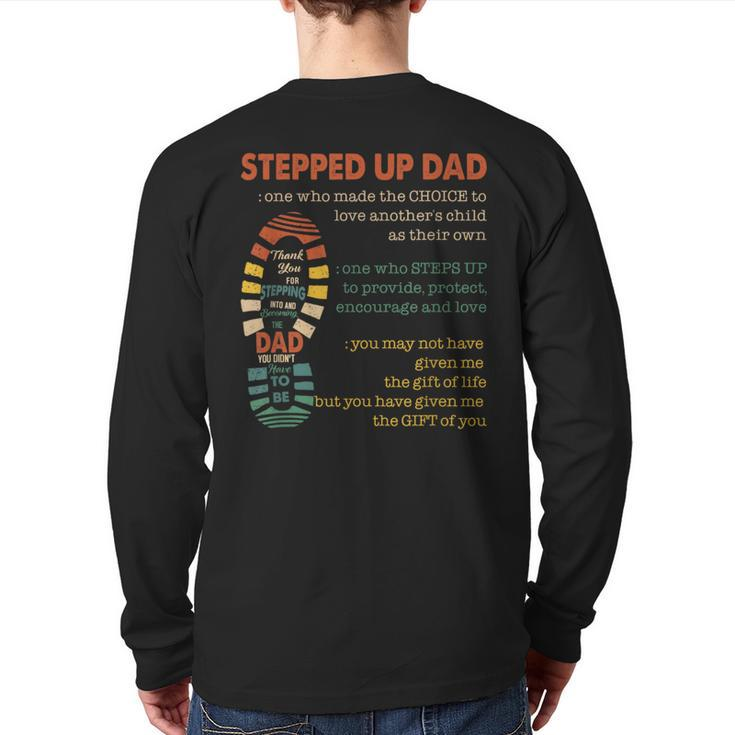Stepped Up Dad One Who Made The Choice To Love Fathers Day Back Print Long Sleeve T-shirt