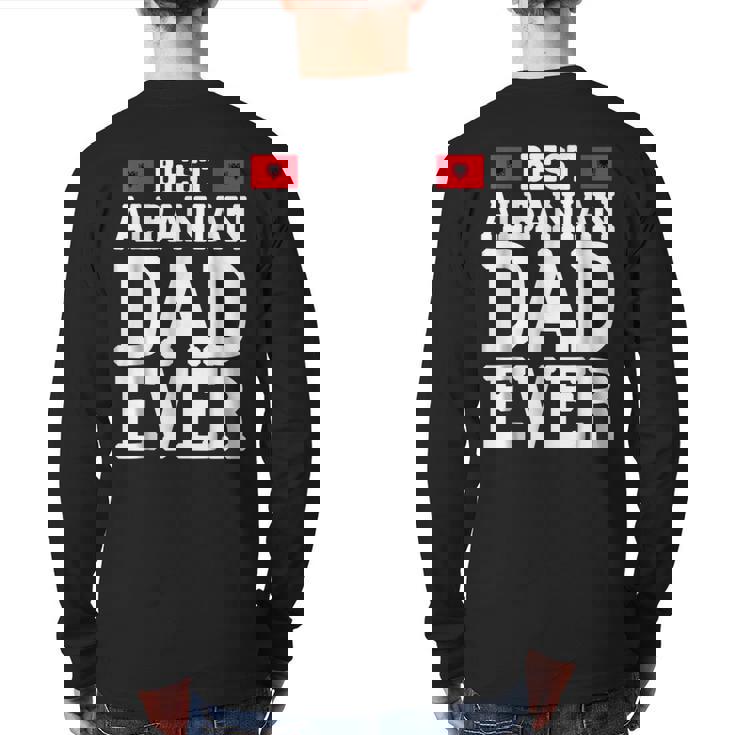 Storecastle Best Albanian Dad Ever Father's Day Back Print Long Sleeve T-shirt