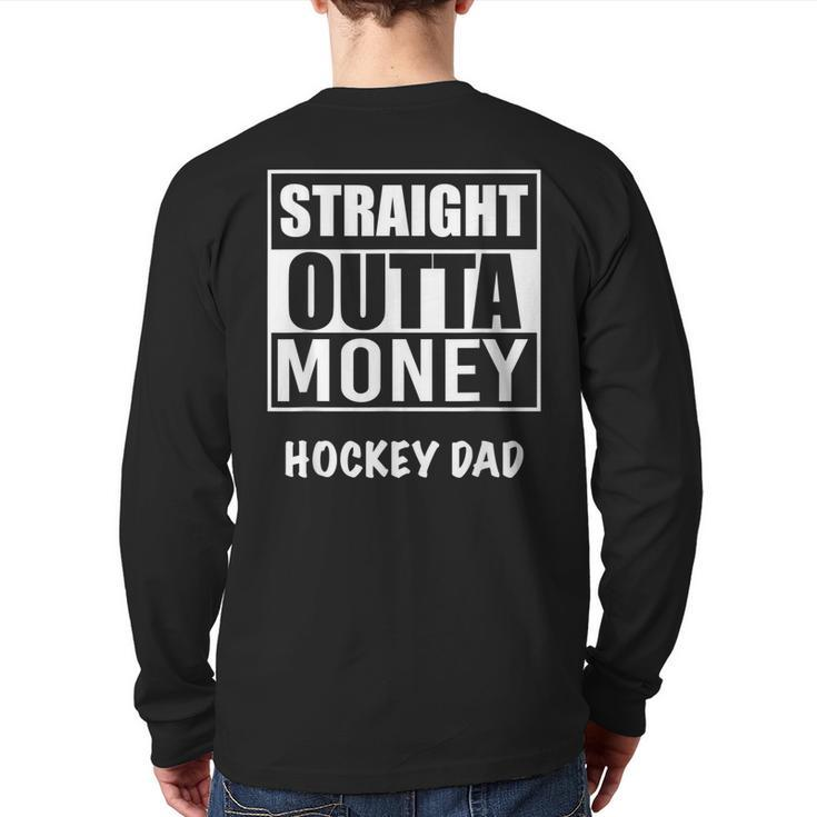 Straight Outta Money Hockey Dad Best Field Game Back Print Long Sleeve T-shirt