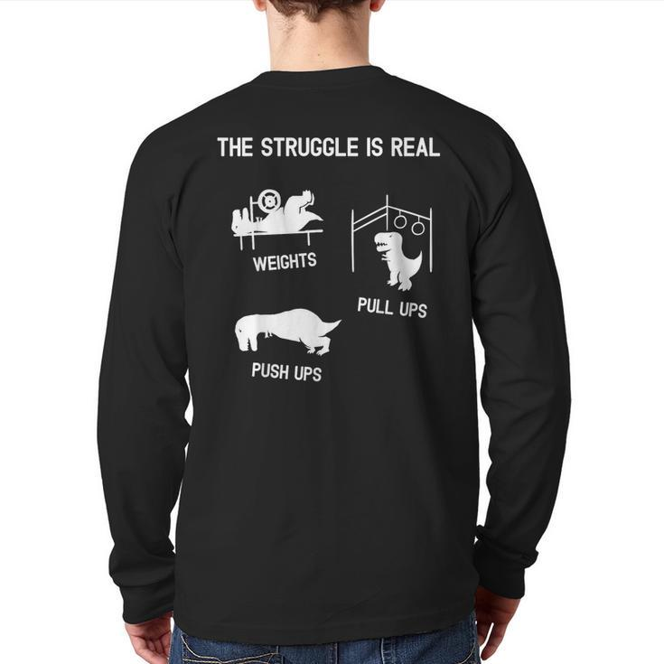 The Struggle Is Real T-Rex Dinosaur Gym Workout Back Print Long Sleeve T-shirt