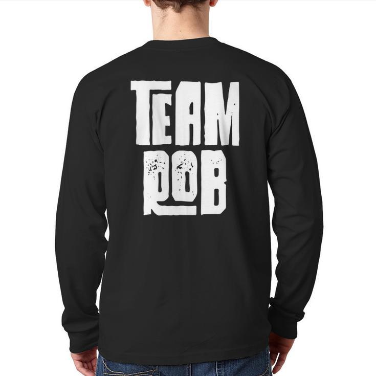 Team Rob Son Grandson Husband Dad Sports Family Group Back Print Long Sleeve T-shirt