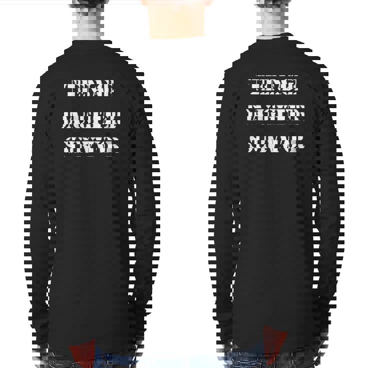 Teenage Daughter Survivor Popular Parenting Quote Back Print Long Sleeve T-shirt