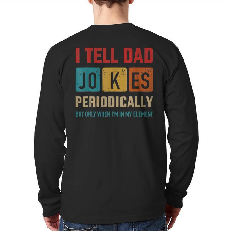 I Tell Dad Jokes Periodically Element Vintage Father's Day Back Print Long Sleeve T-shirt