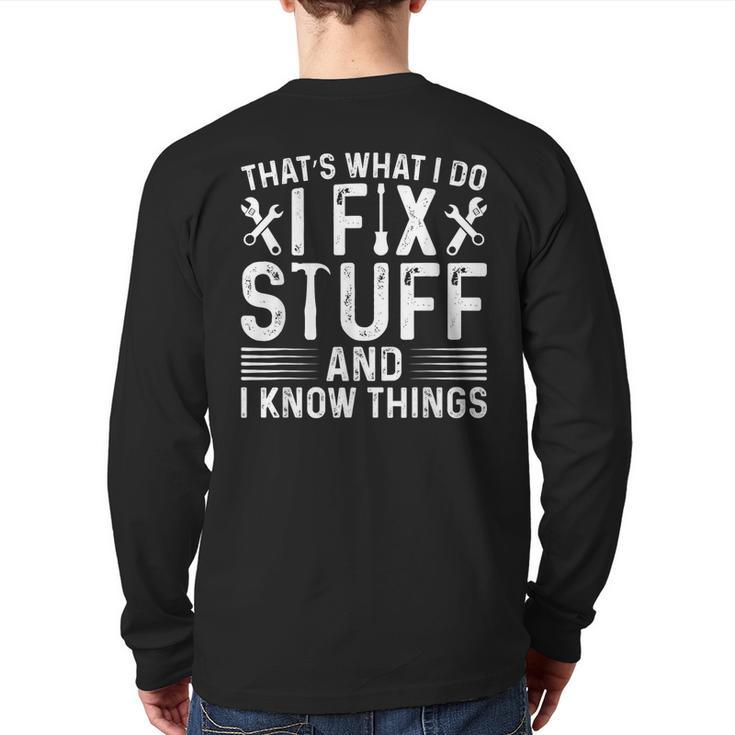 That's What I Do I Fix Stuff And Things Fathers Day Back Print Long Sleeve T-shirt