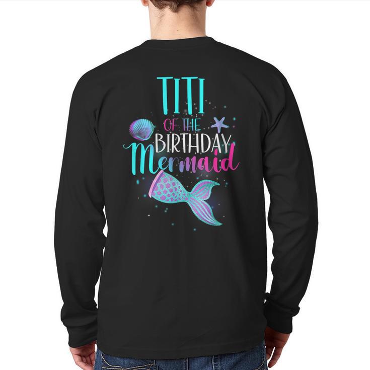 Titi Of The Birthday Mermaid Matching Family Birthday Back Print Long Sleeve T-shirt