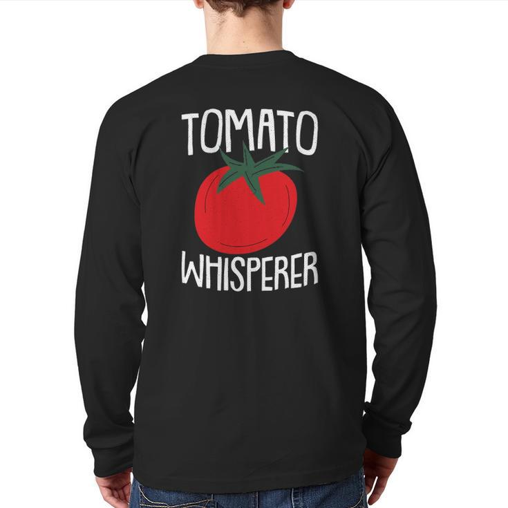 Tomato Whisperer Father's Day Gardening Daddy Papa Gardener Back Print Long Sleeve T-shirt