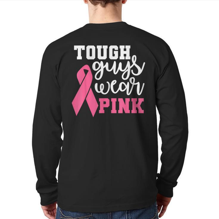 Tough Guys Wear Pink Breast Cancer Warrior Support Squad Back Print Long Sleeve T-shirt